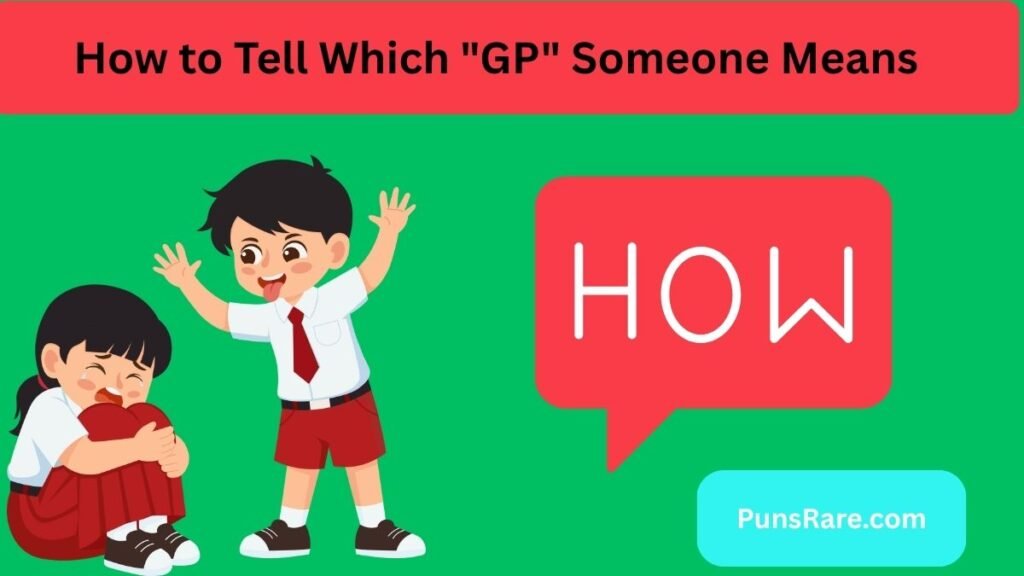 How to Tell Which "GP" Someone Means