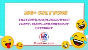 106+ Cult Puns That Have a Real Following: Funny, Clean, and Sorted by Category