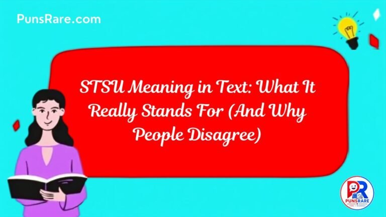 STSU Meaning in Text: What It Really Stands For (And Why People Disagree)