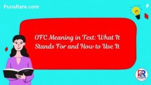 OFC Meaning in Text: What It Stands For and How to Use It